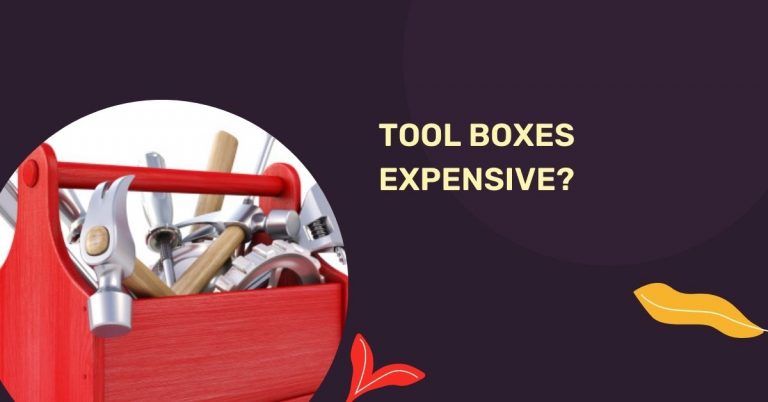 Why are Toolboxes so Expensive?