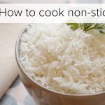 How to Make Rice Less Sticky